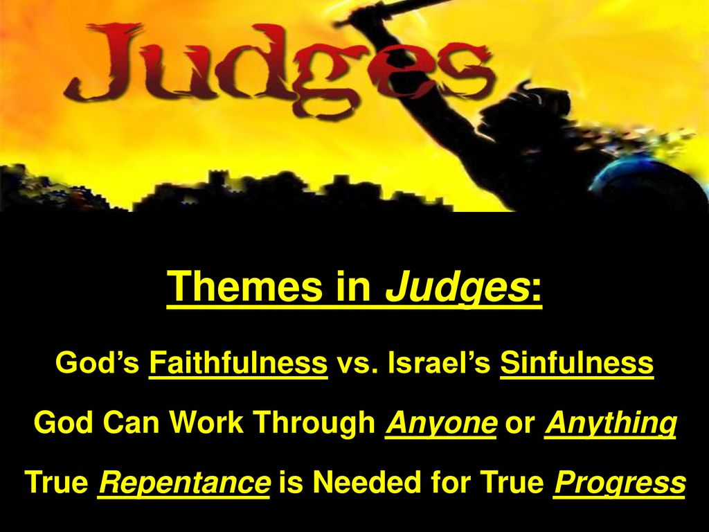 Themes in Judges: God’s Faithfulness vs. Israel’s Sinfulness