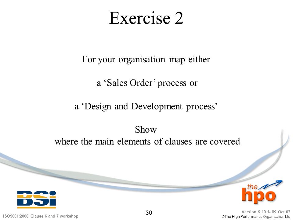 Exercise 2 For your organisation map either a ‘Sales Order’ process or