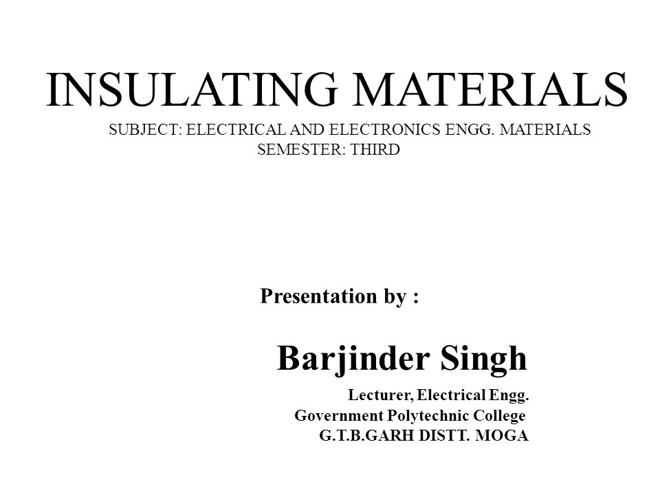 INSULATING MATERIALS Presentation by : Barjinder Singh