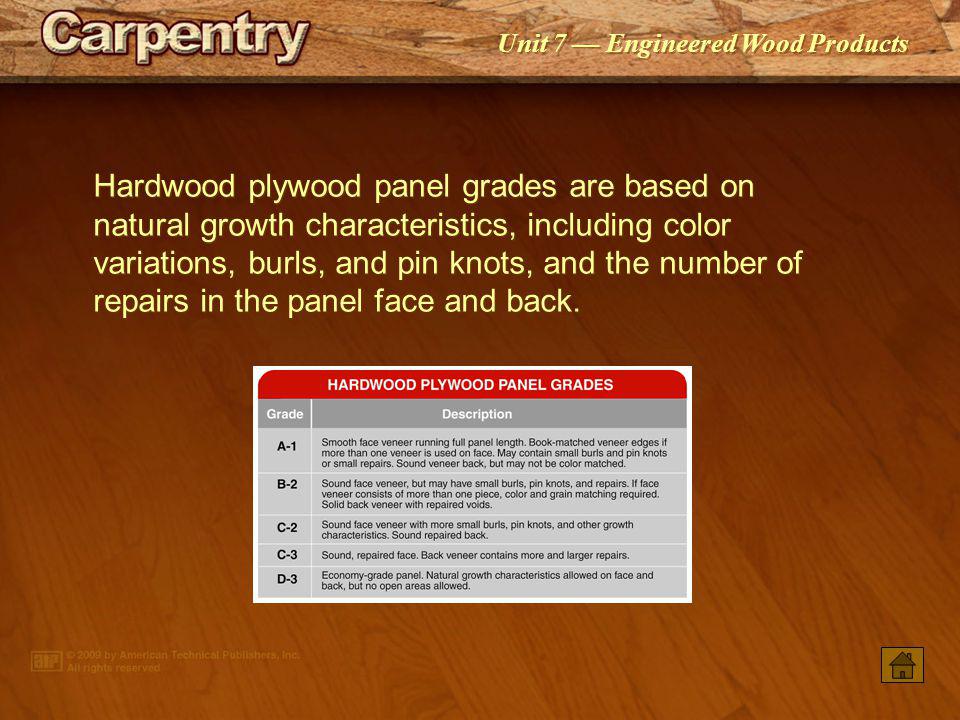Hardwood plywood panel grades are based on natural growth characteristics, including color variations, burls, and pin knots, and the number of repairs in the panel face and back.