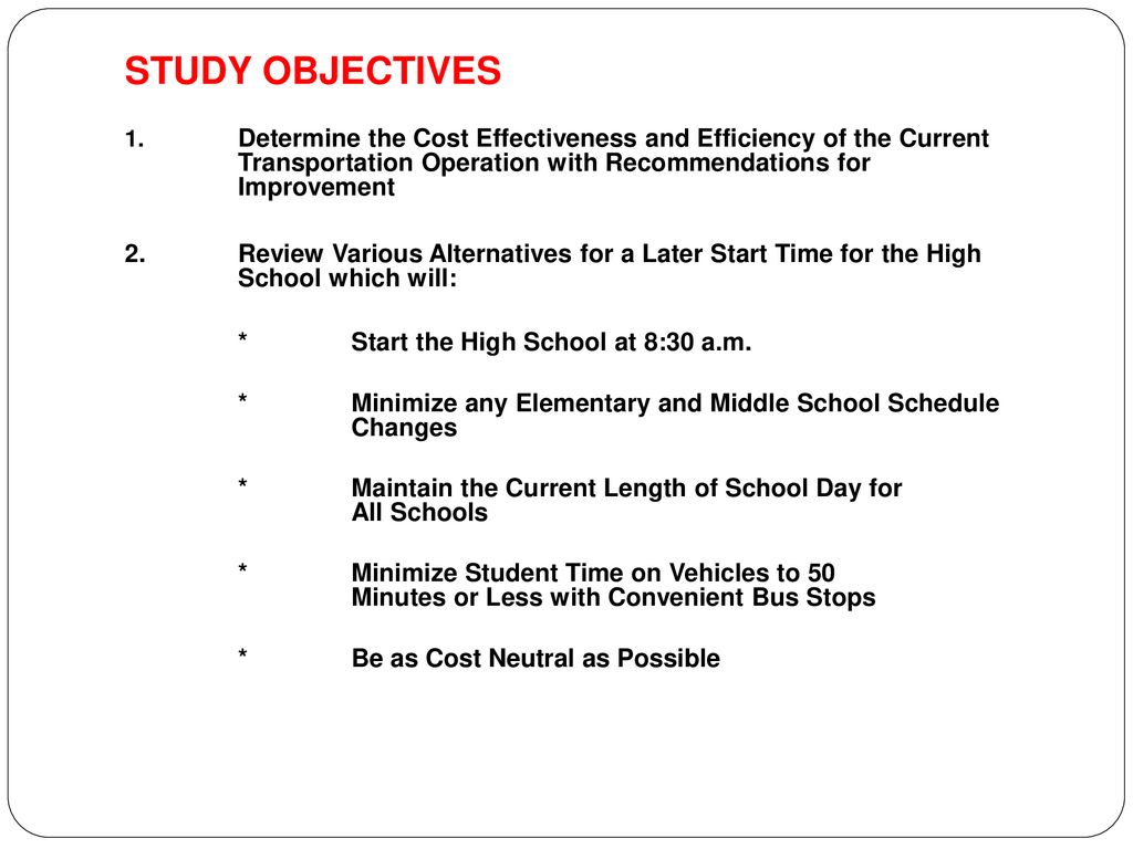 STUDY OBJECTIVES 1. Determine the Cost Effectiveness and Efficiency of the Current Transportation Operation with Recommendations for Improvement.