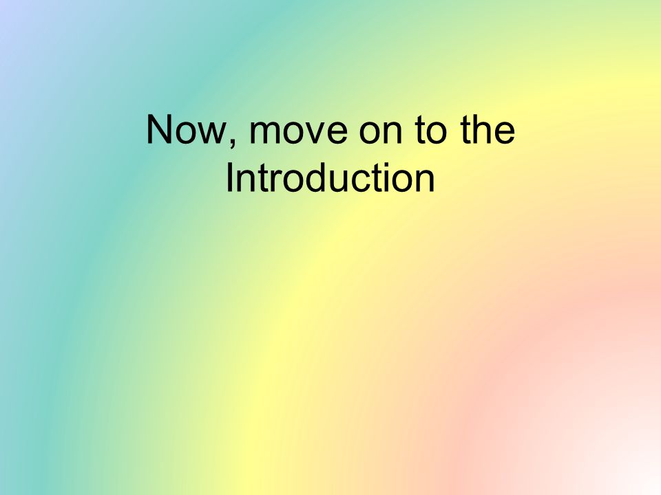 Now, move on to the Introduction