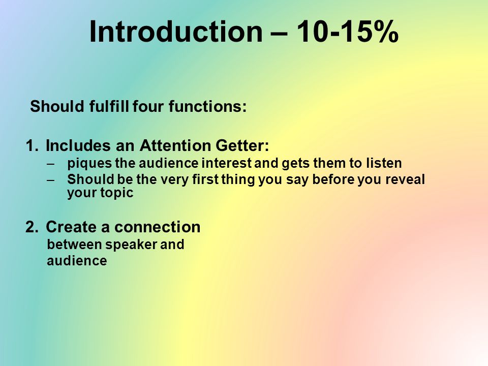 Introduction – 10-15% Should fulfill four functions: