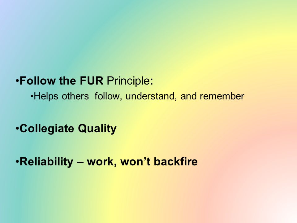 Follow the FUR Principle:
