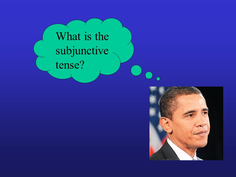 What is the subjunctive tense