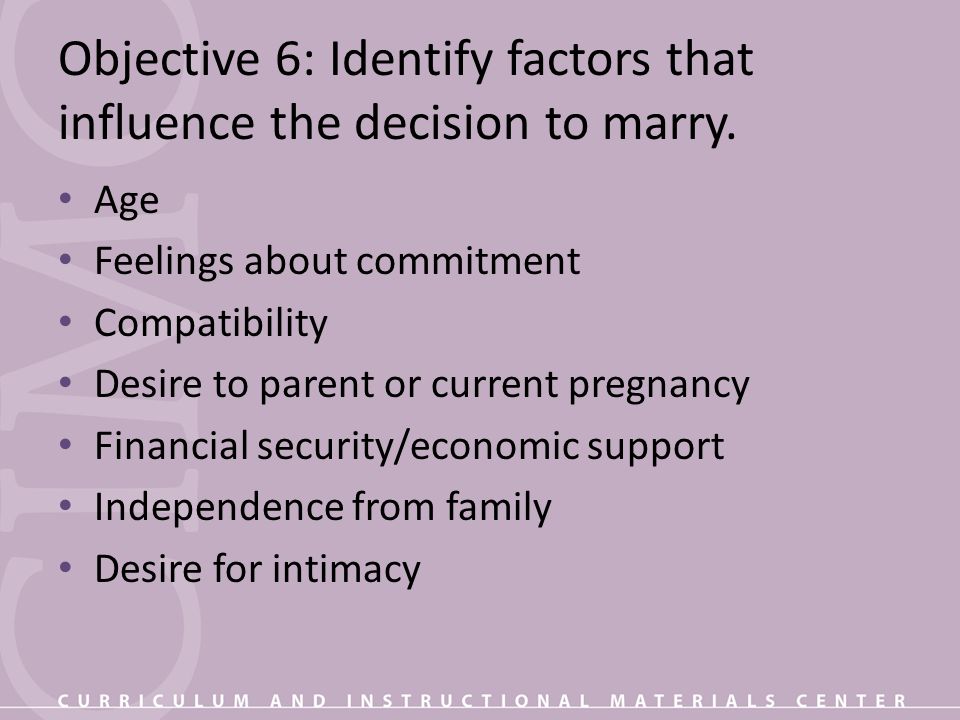 Objective 6: Identify factors that influence the decision to marry.