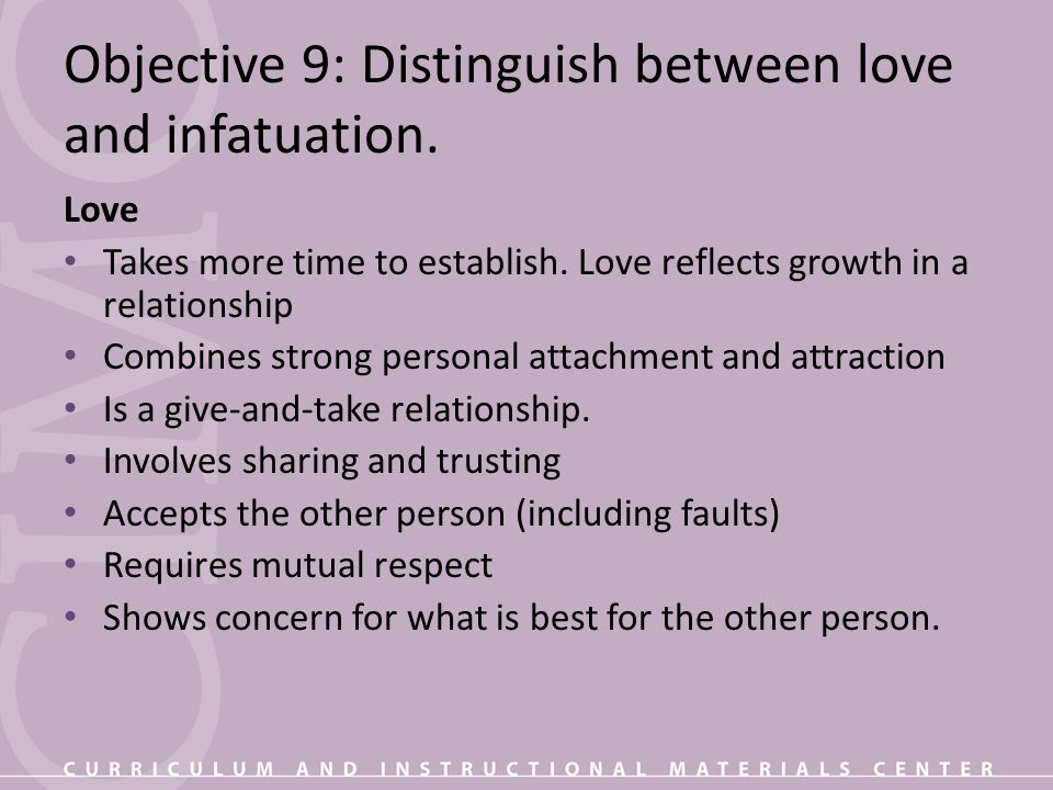 Objective 9: Distinguish between love and infatuation.