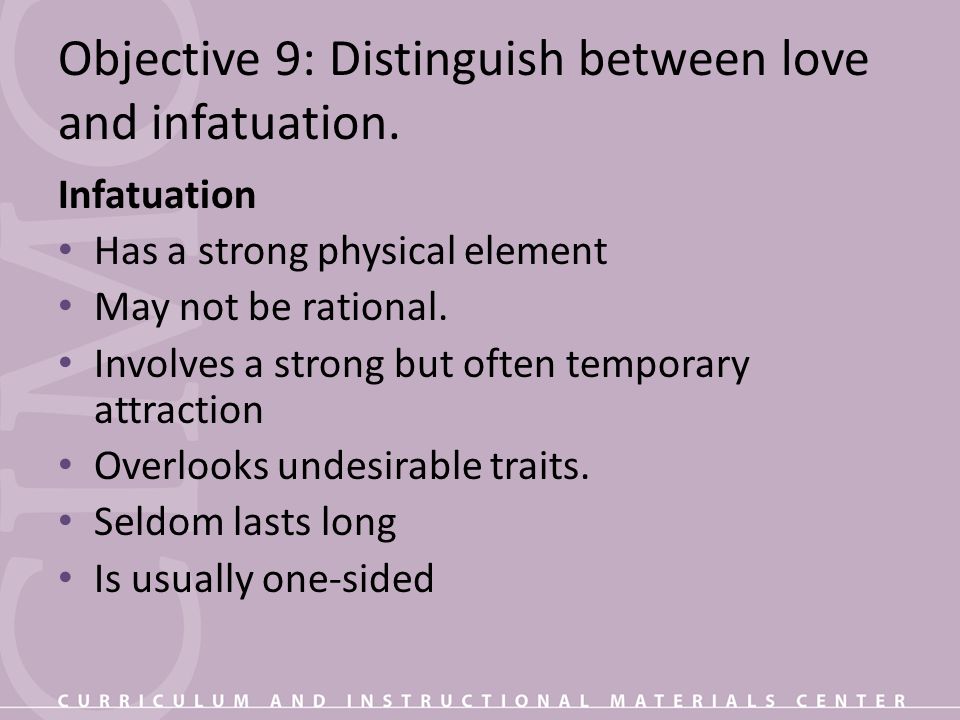 Objective 9: Distinguish between love and infatuation.