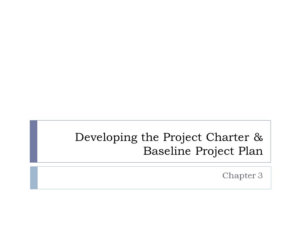 Developing the Project Charter & Baseline Project Plan
