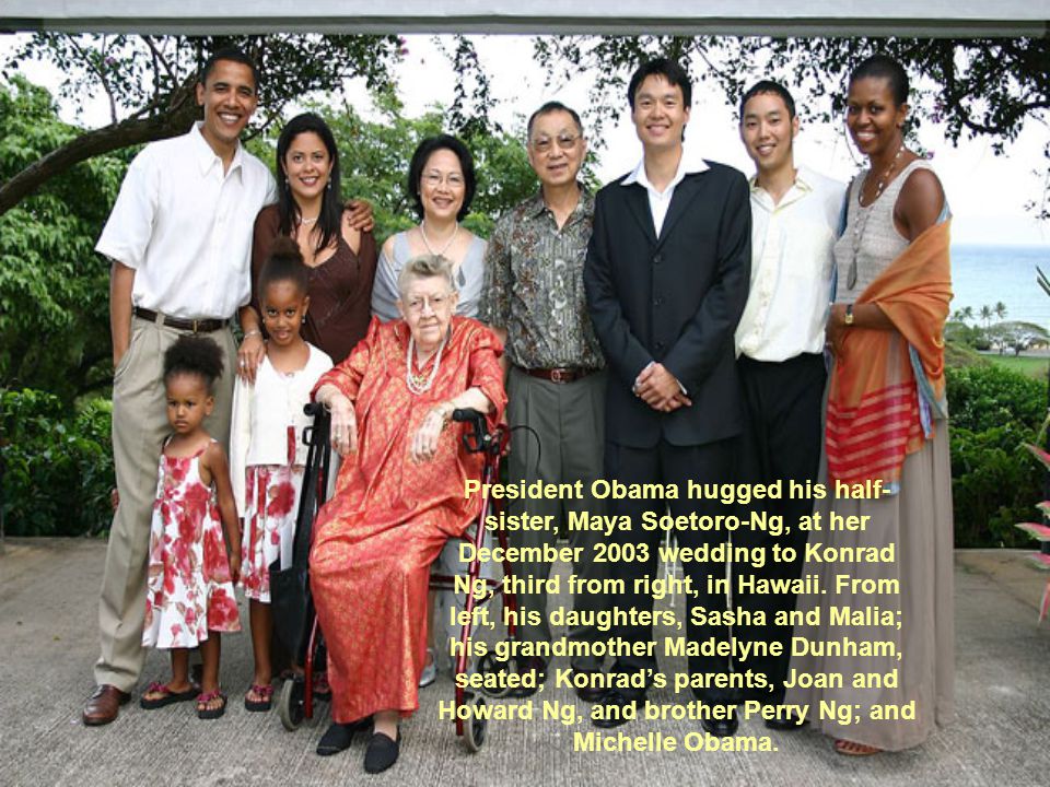 President Obama hugged his half-sister, Maya Soetoro-Ng, at her December 2003 wedding to Konrad Ng, third from right, in Hawaii.