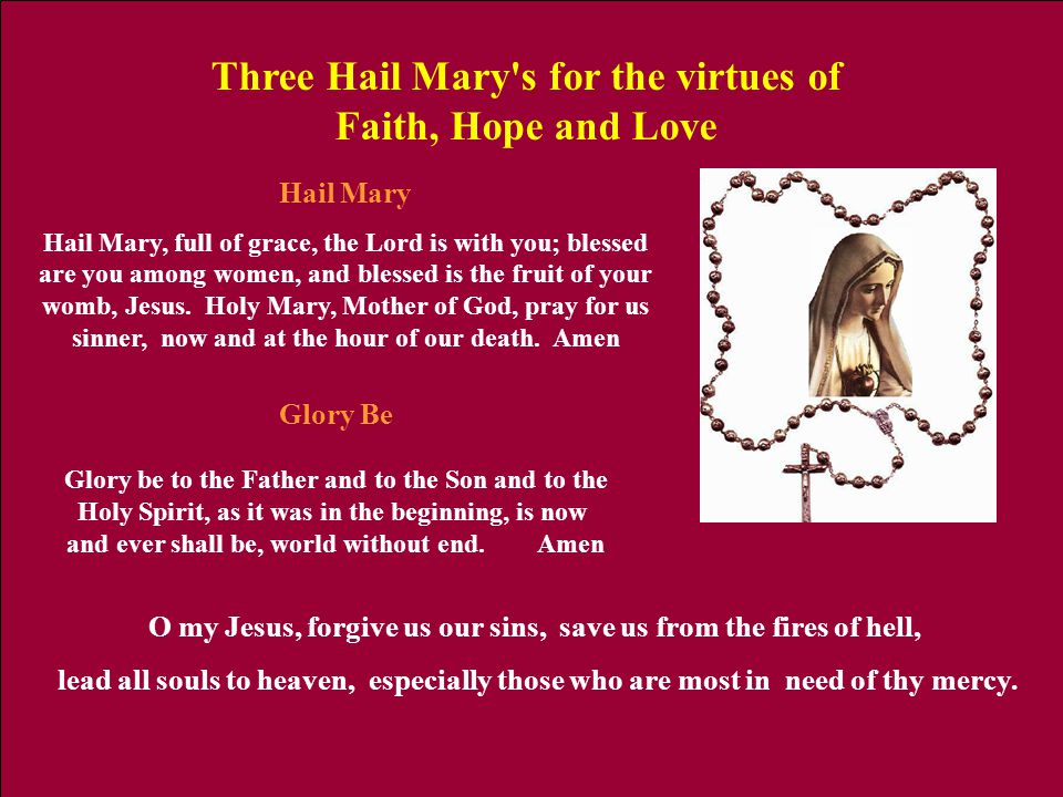 Three Hail Mary s for the virtues of Faith, Hope and Love