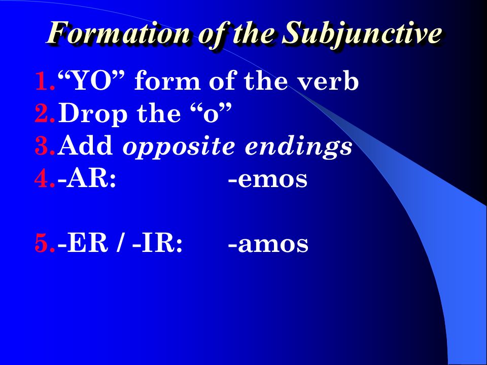 Formation of the Subjunctive