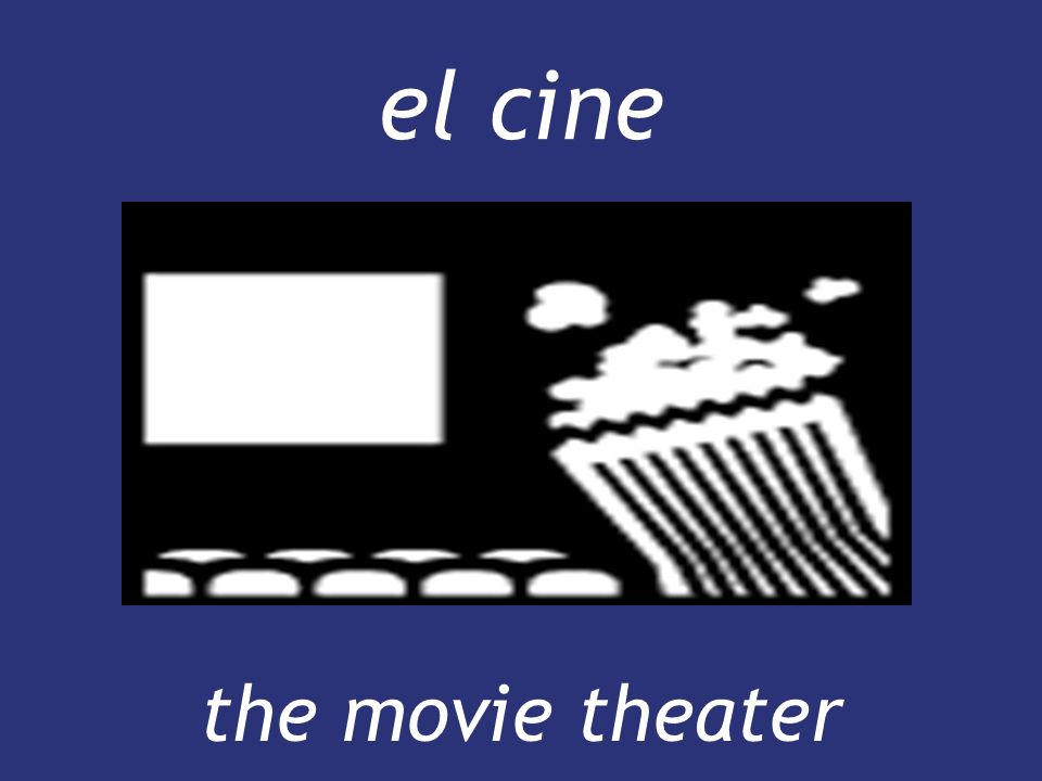 el cine the movie theater