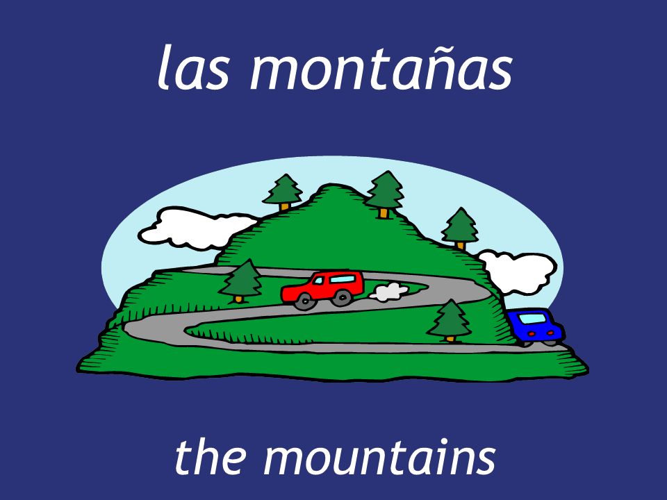las montañas the mountains