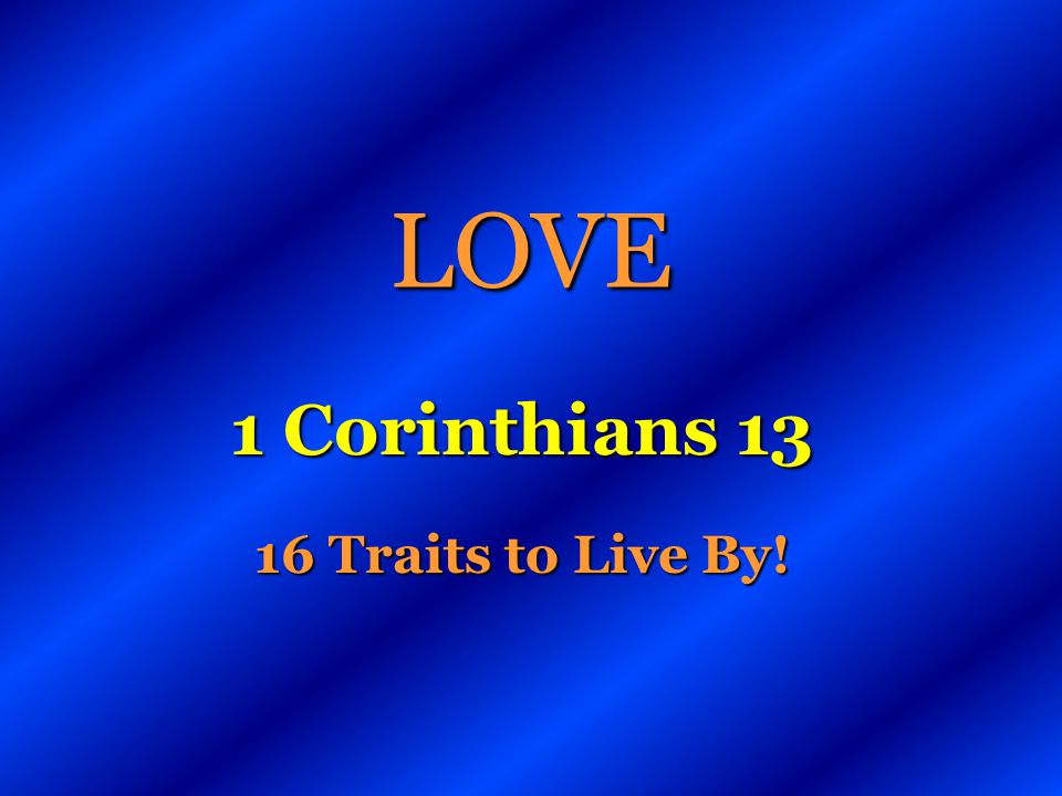 1 Corinthians Traits to Live By!