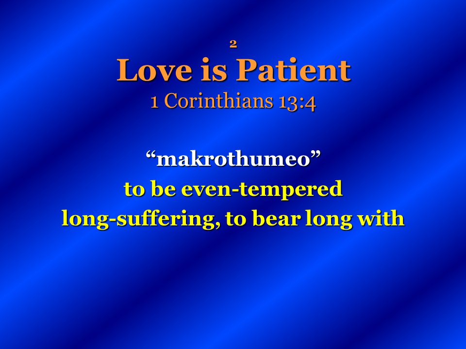 2 Love is Patient 1 Corinthians 13:4
