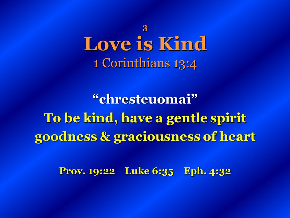 3 Love is Kind 1 Corinthians 13:4