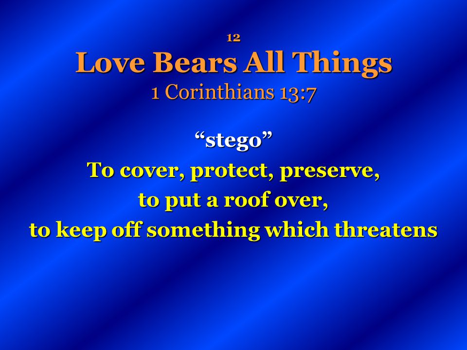 12 Love Bears All Things 1 Corinthians 13:7