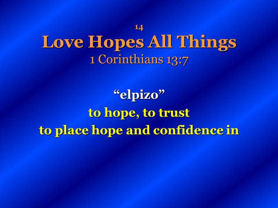 14 Love Hopes All Things 1 Corinthians 13:7