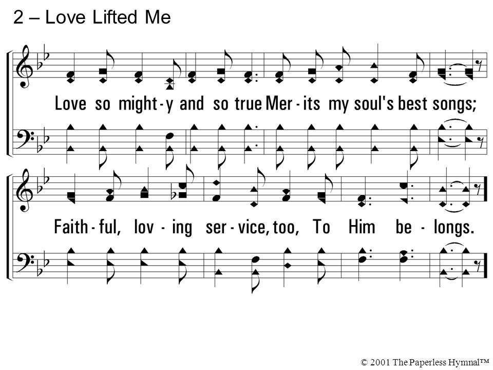 2 – Love Lifted Me © 2001 The Paperless Hymnal™
