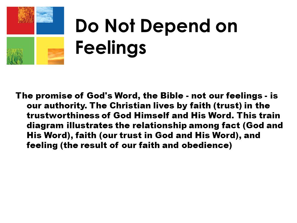 Do Not Depend on Feelings
