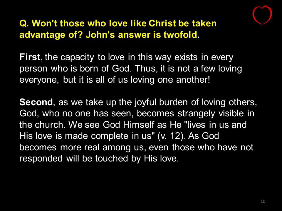 Q. Won t those who love like Christ be taken advantage of