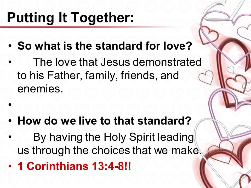 Putting It Together: So what is the standard for love