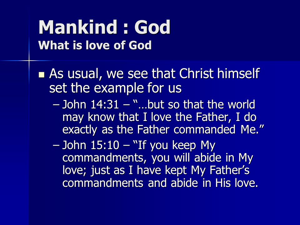 Mankind : God What is love of God