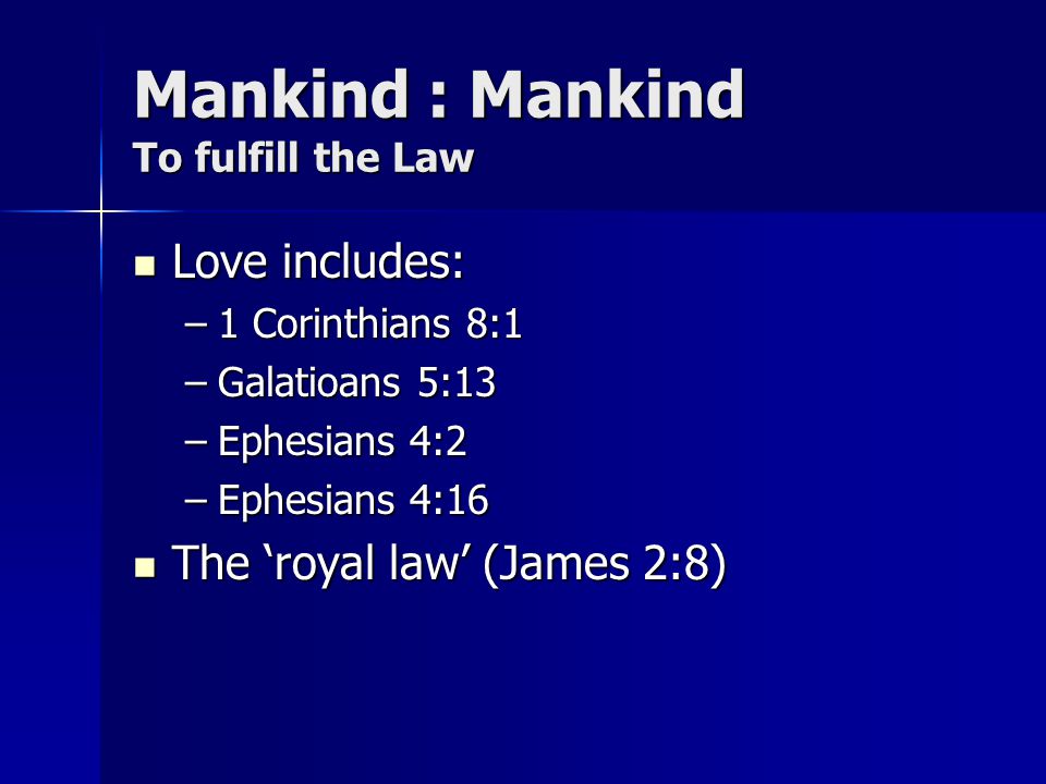 Mankind : Mankind To fulfill the Law