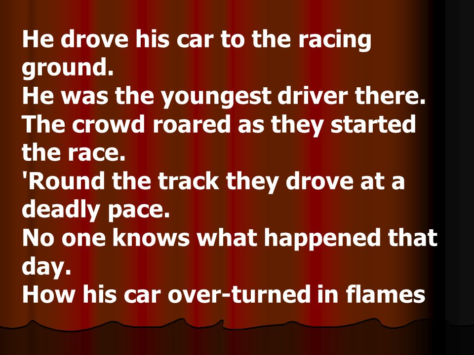 He drove his car to the racing ground.