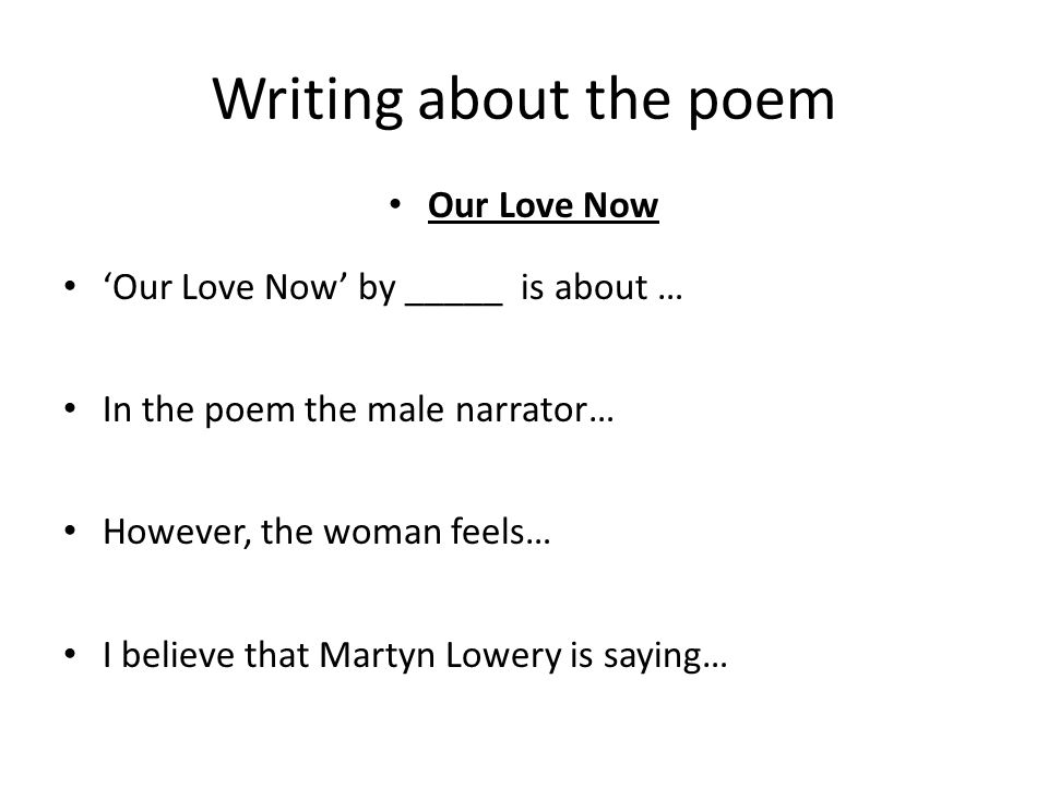 Writing about the poem Our Love Now ‘Our Love Now’ by _____ is about …