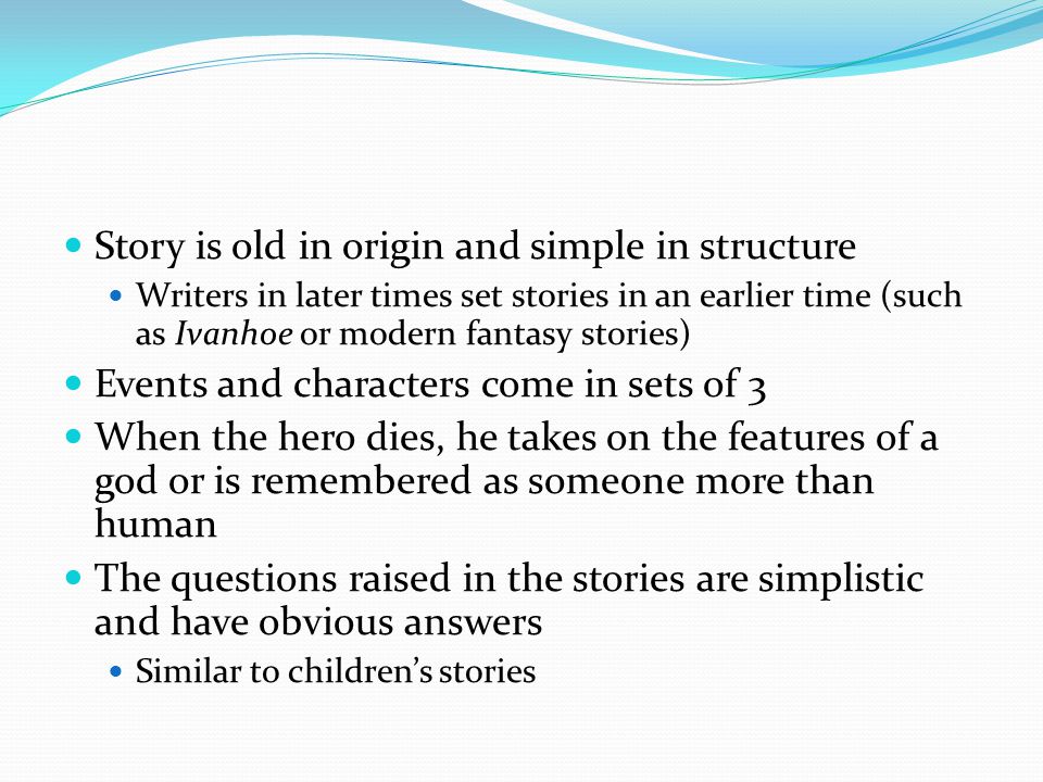 Story is old in origin and simple in structure