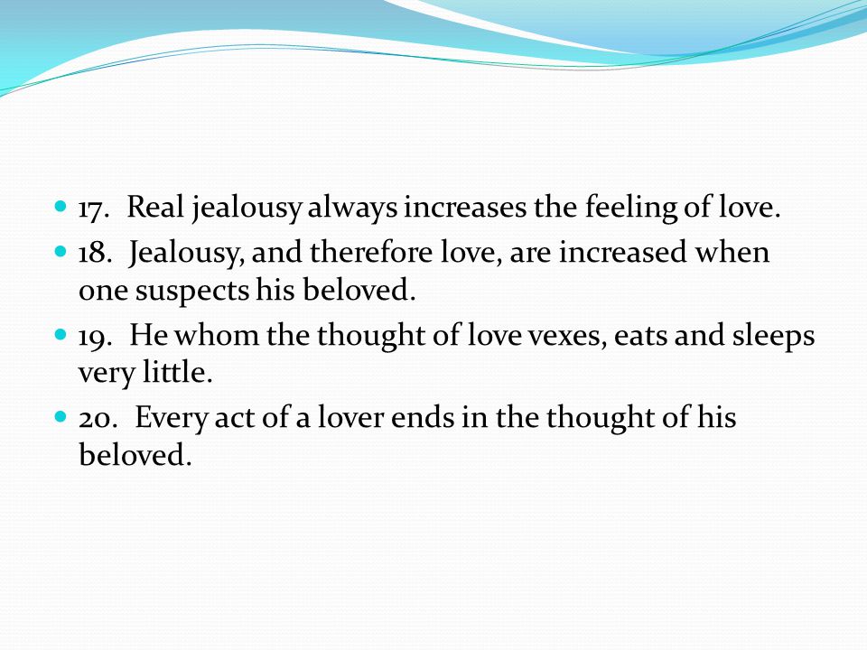 17. Real jealousy always increases the feeling of love.