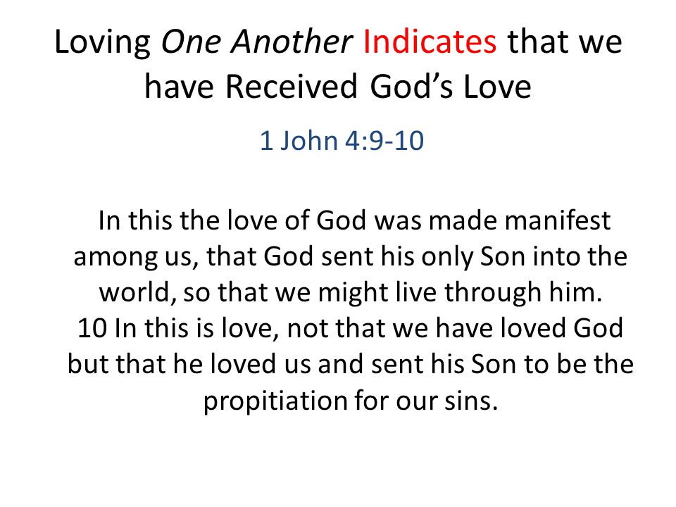 Loving One Another Indicates that we have Received God’s Love
