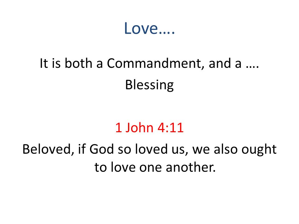 Love…. It is both a Commandment, and a ….