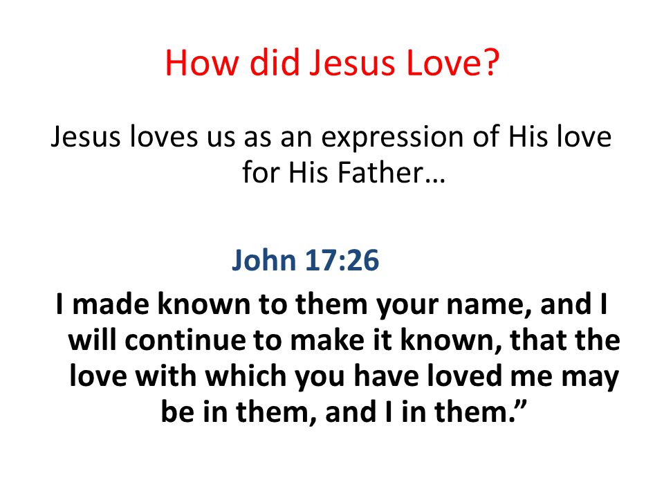 How did Jesus Love