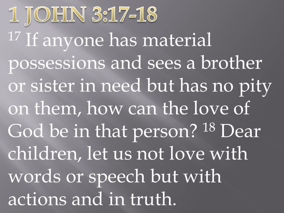 1 JOHN 3:17-18