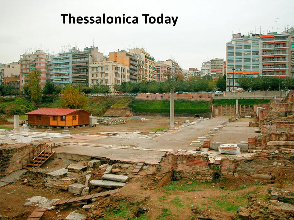 Thessalonica Today He came to Thessalonica, where there was a Jewish synagogue.