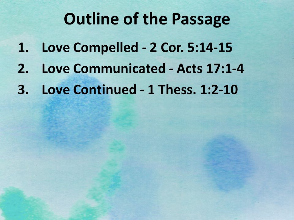 Outline of the Passage Love Compelled - 2 Cor. 5:14-15