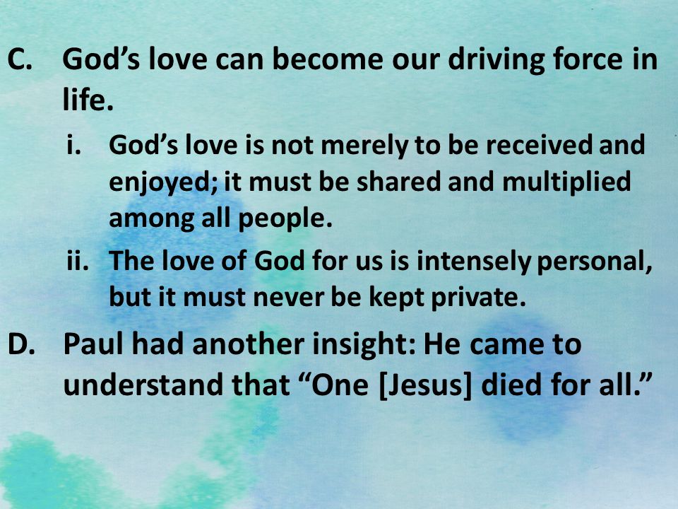 God’s love can become our driving force in life.