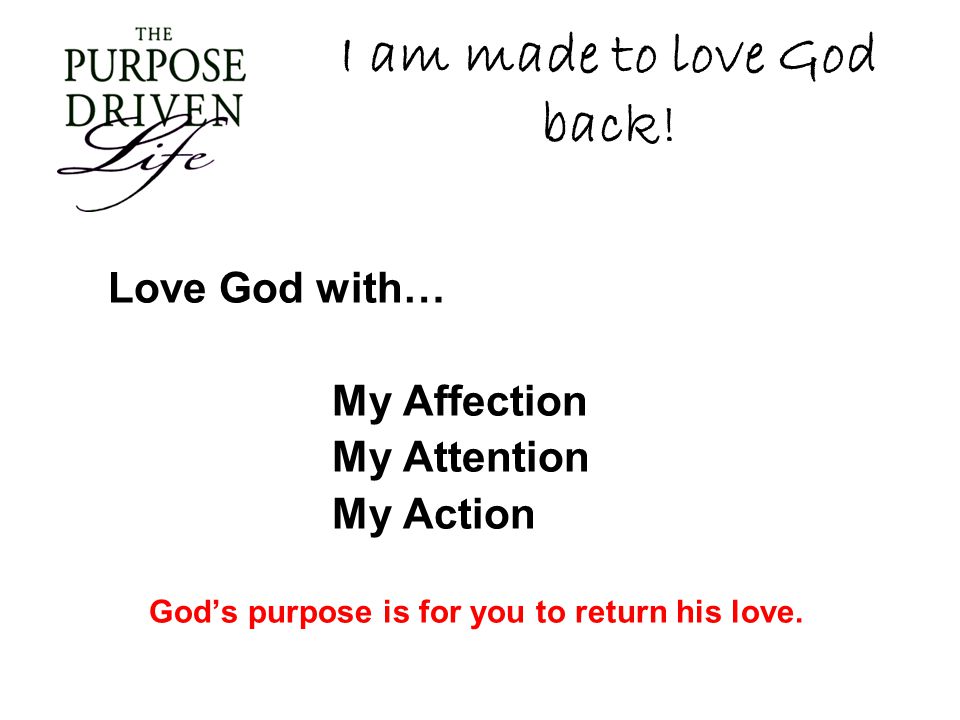 I am made to love God back!
