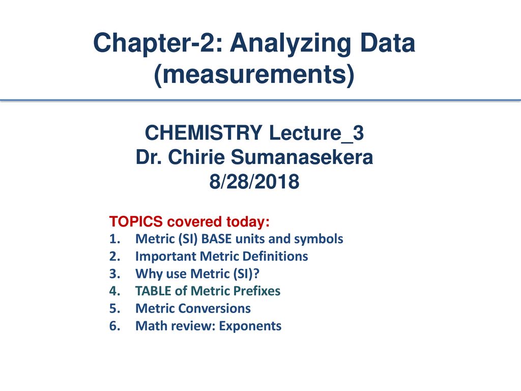 Chapter-2: Analyzing Data (measurements) Dr. Chirie Sumanasekera