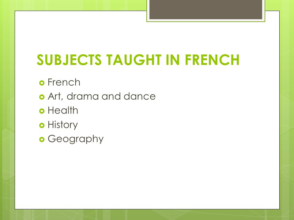 SUBJECTS TAUGHT IN FRENCH
