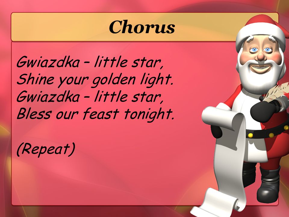 Chorus Gwiazdka – little star, Shine your golden light.
