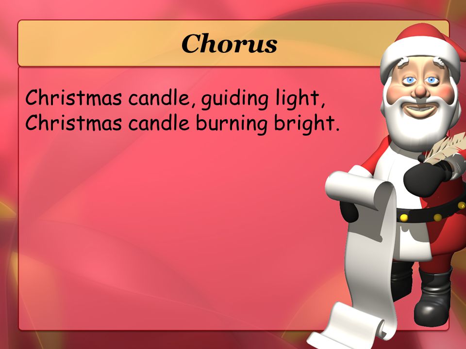 Chorus Christmas candle, guiding light,