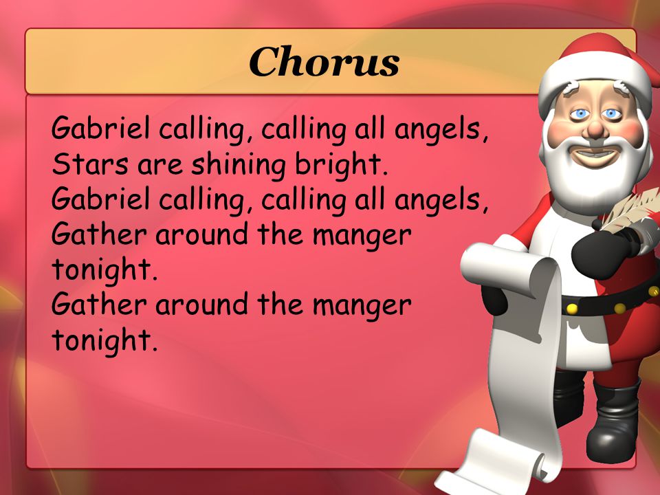 Chorus Gabriel calling, calling all angels,