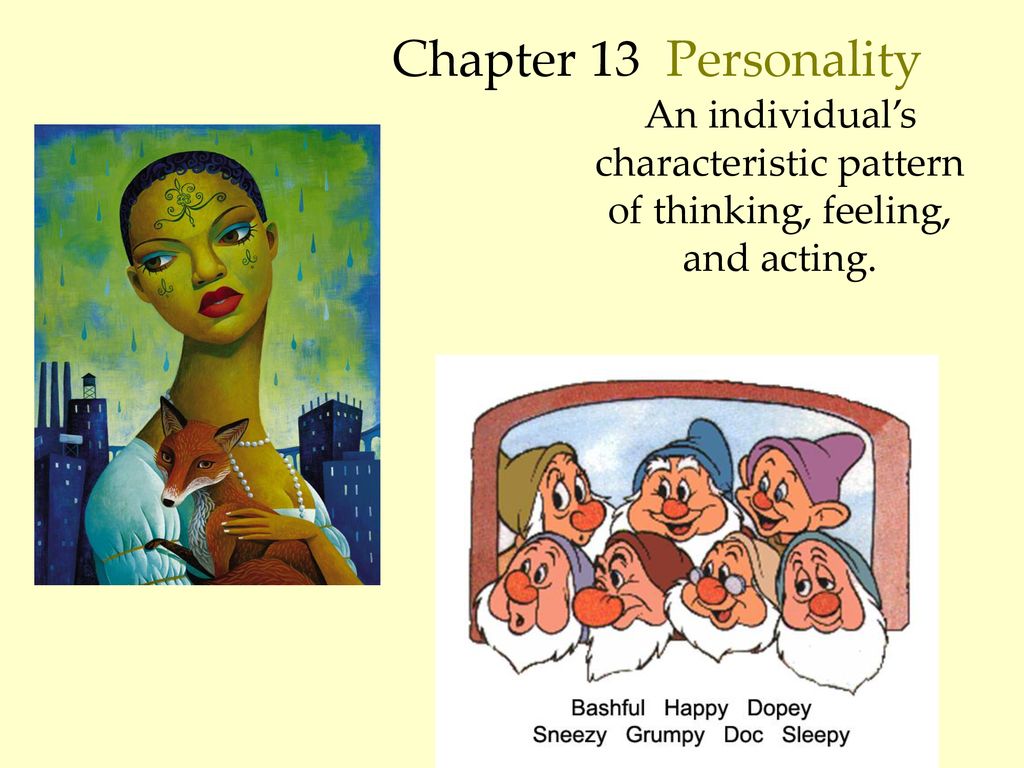 Chapter 13 Personality An individual’s characteristic pattern of