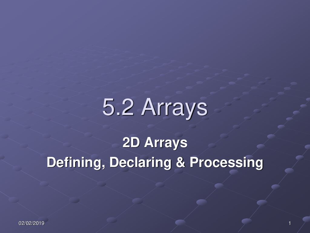 2D Arrays Defining, Declaring & Processing - ppt download