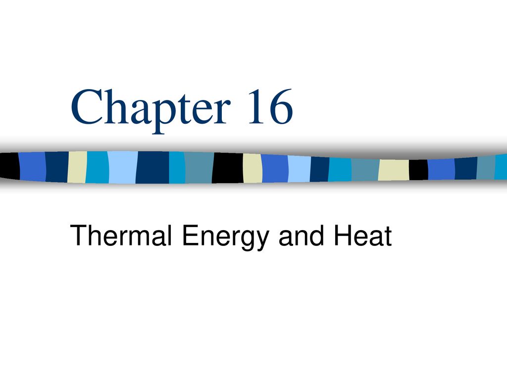 Thermal Energy and Heat - ppt download