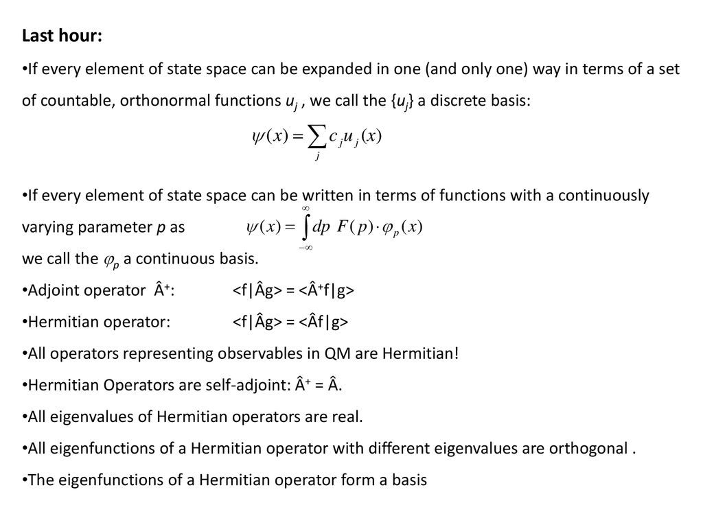 Last Hour If Every Element Of State Space Can Be Expanded In One And Only One Way In Terms Of A Set Of Countable Orthonormal Functions Uj We Call Ppt Download